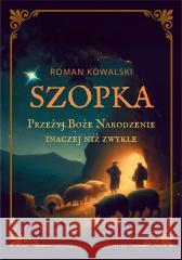 Szopka Przeżyj Boże Narodzenie inaczej niż zwykle Roman Kowalski 5000000072071