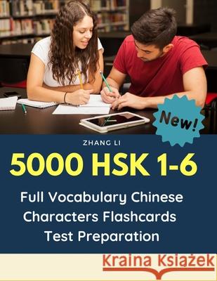5000 HSK 1-6 Full Vocabulary Chinese Characters Flashcards Test Preparation: Practice Mandarin Chinese dictionary guide books complete words reader st Zhang Li 9781083155856 Independently Published - książka