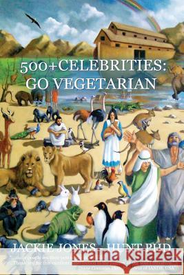 500 + Celebrities: Go Vegetarian Jackie Jones-Hunt   9780992866105 House of Light Pubilshers Ltd - książka