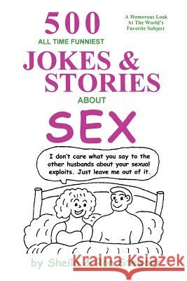 500 All Time Funniest Jokes & Stories about Sex Ron A. Sheila Ron Stewart 9780971761704 Acadia Scales Press - książka