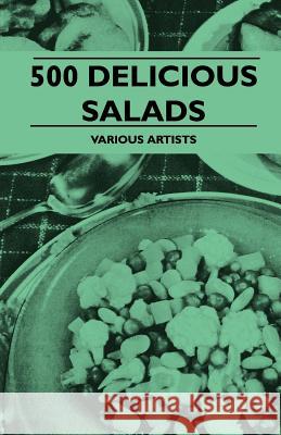 500 Delicious Salads Various Authors 9781445510378 Gardiner Press - książka