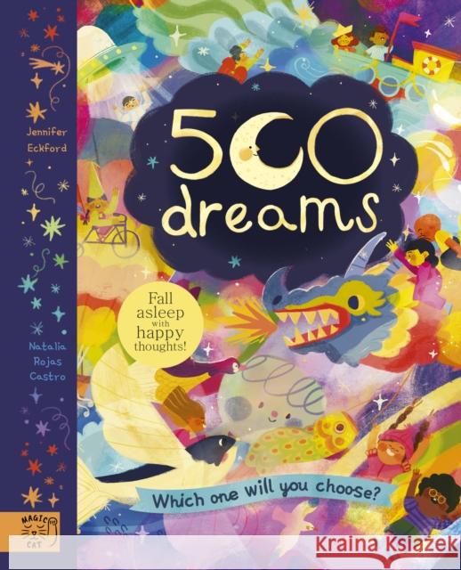 500 Dreams: Which One Will You Choose? Jennifer Eckford 9781915569998 Magic Cat Publishing - książka