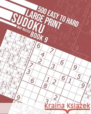 500 Easy to Hard Large Print Sudoku Book 9 Map Nuzzle 9781990538780 Jean Bisson - książka