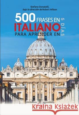 500 frases en italiano para aprender en 5 d?as Stefano Donatelli Robert Wilson 9781644614525 de Vecchi Ediciones - książka