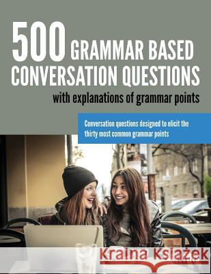 500 Grammar Based Conversation Questions Larry Pitts 9781942116011 Ecq Publishing - książka