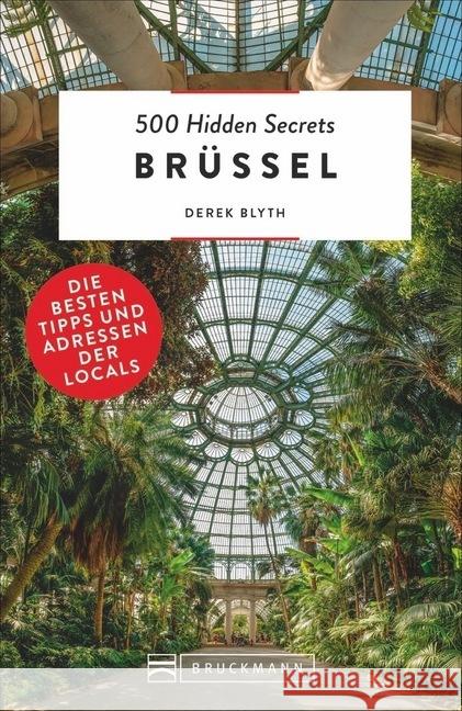 500 Hidden Secrets Brüssel : Die besten Tipps und Adressen der Locals Blyth, Derek 9783734318740 Bruckmann - książka