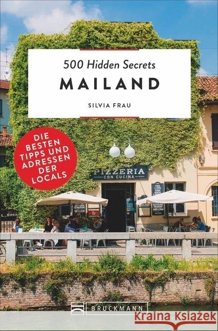 500 Hidden Secrets Mailand Frau, Silvia 9783734318436 Bruckmann - książka