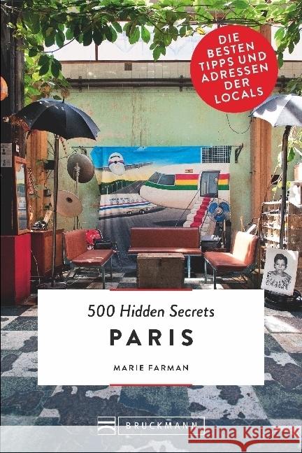 500 Hidden Secrets Paris : Die besten Tipps und Adressen der Locals Farman, Marie 9783734312847 Bruckmann - książka