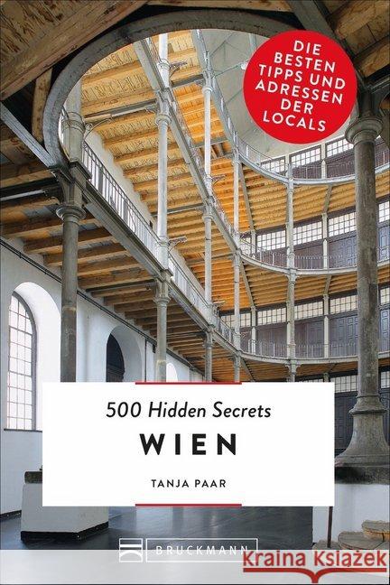 500 Hidden Secrets Wien : Die besten Tipps und Adressen der Locals Paar, Tanja 9783734314780 Bruckmann - książka