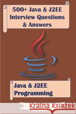 500+ Java & J2ee Interview Questions & Answers: Java & J2ee Programming Bandana Ojha 9781980281269 Independently Published - książka