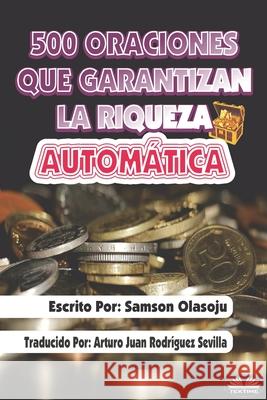 500 Oraciones que garantizan una riqueza automática: Un poderoso folleto de oración Arturo Juan Rodríguez Sevilla 9788835406785 Tektime - książka