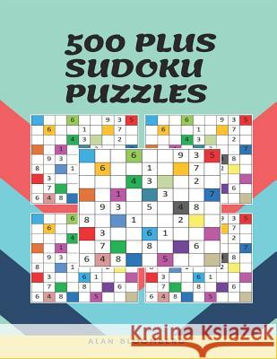 500 Plus Sudoku Puzzles: A Popular Games Challenges To Help You Practise Your Brain Alan Bloomberg 9781074725679 Independently Published - książka