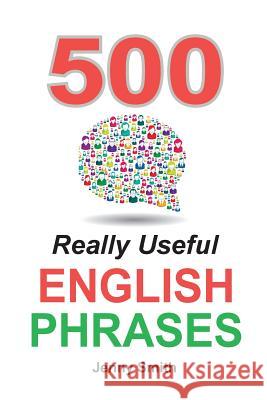 500 Really Useful English Phrases: Intermediate to Fluency Jenny Smith 9780992904623 Isaac Perrotta-Hays - książka