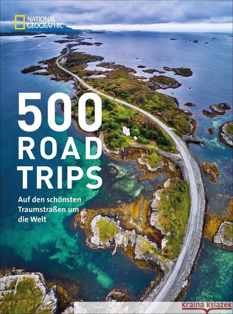 500 Roadtrips National Geographic  Society/Partner 9783866907355 National Geographic Buchverlag - książka