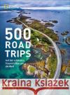 500 Roadtrips National Geographic  Society/Partner 9783866907355 National Geographic Buchverlag
