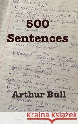 500 Sentences Arthur Bull 9781998149520 Moose House Publications - książka