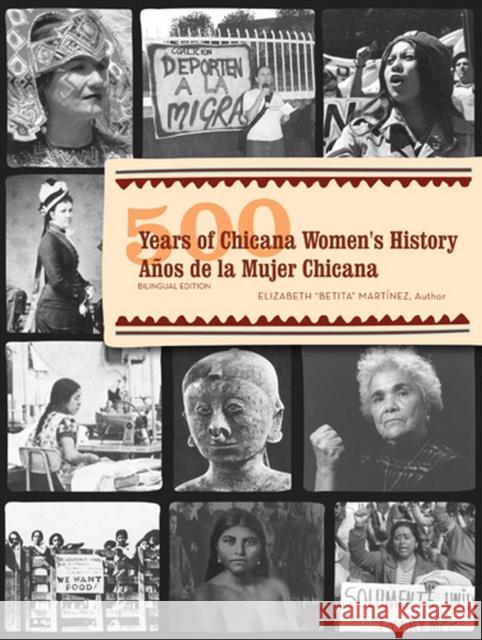 500 Years of Chicana Women's History / 500 Años de la Mujer Chicana Martínez, Elizabeth Betita 9780813542249 Rutgers University Press - książka