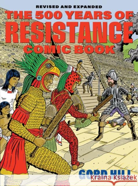 500 Years Of Indigenous Resistance Comic Book: Revised and Expanded Gord Hill, Pamela Palmater 9781551528526 Arsenal Pulp Press - książka