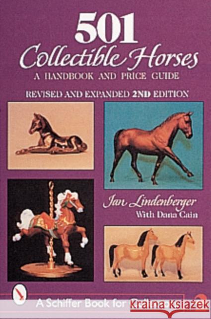 501 Collectible Horses: A Handbook and Price Guide Jan Lindenberger 9780764309878 Schiffer Publishing - książka