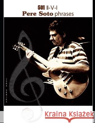 501 Pere Soto phrases II-V-I Tejedor, Pere Soto 9781981776979 Createspace Independent Publishing Platform - książka