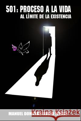 501: Proceso a la Vida Al Limite de la Existencia Rubio Viedma, Juan Manuel 9798535361505 Independently published - książka