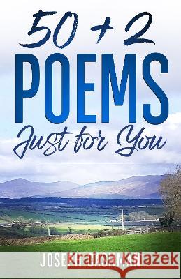 50 + 2 Poems Just for You Joseph Cashman   9781915502469 Orla Kelly Self Publishing Services - książka