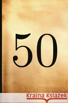 50: A Beautiful 50th Birthday Gift and Keepsake to Write Down Special Moments Safi Bee 9781791854362 Independently Published - książka