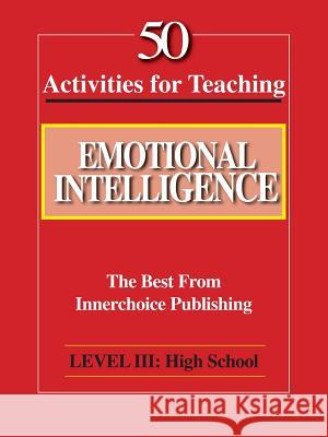 50 Activities for Teaching Emotional Intelligence Dianne Schilling 9781564990921 Innerchoice Publishing - książka