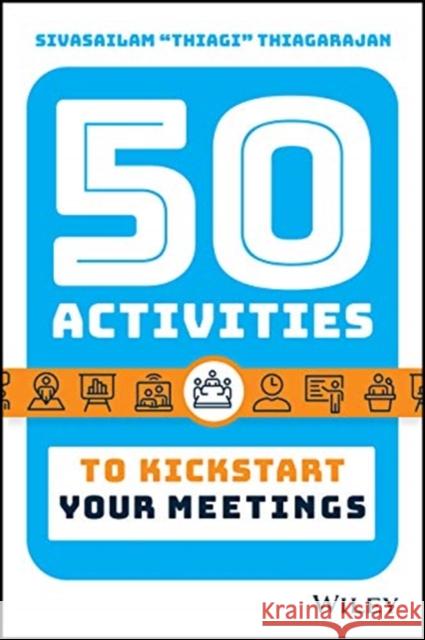 50 Activities to Kickstart Your Meetings Sivasailam Thiagarajan 9781119690894 Wiley - książka