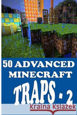 50 Advanced Minecraft Traps - 2 Lee Green 9781499736892 Createspace - książka