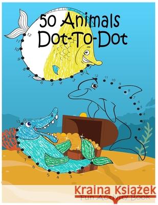 50 Animals Dot-to-dot: Fun Activity Book for kids Linda Pretorius 9798714781278 Independently Published - książka
