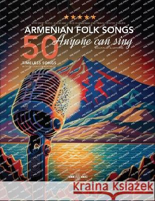 50 Armenian Folk Songs Anyone Can Sing Various Authors   9781738835225 Dudukhouse Inc. - książka