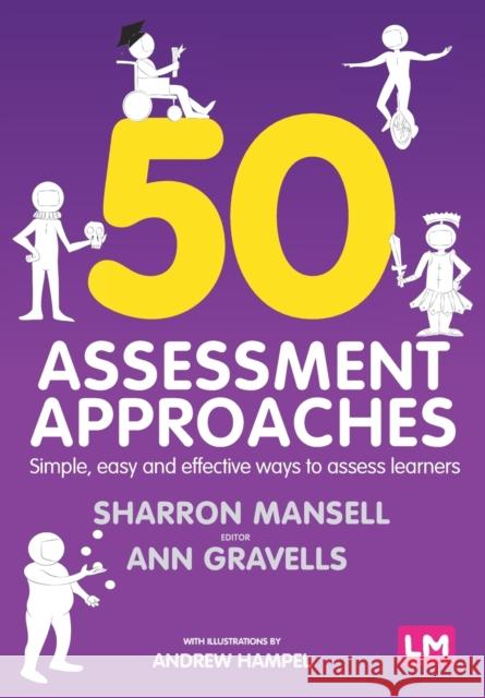 50 Assessment Approaches: Simple, easy and effective ways to assess learners Andrew Hampel 9781526493170 SAGE Publications Ltd - książka