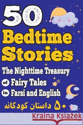 50 Bedtime Stories: The Nighttime Treasury of Fairy Tales in Farsi and English Reza Nazari 9798894449111 Effortless Math Education - książka