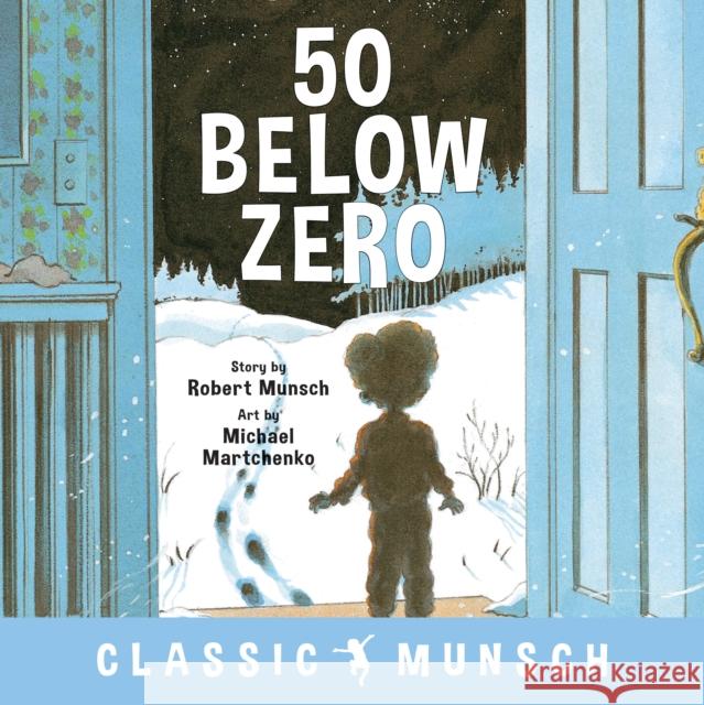 50 Below Zero Robert Munsch Michael Martchenko 9781773211008 Annick Press Ltd - książka