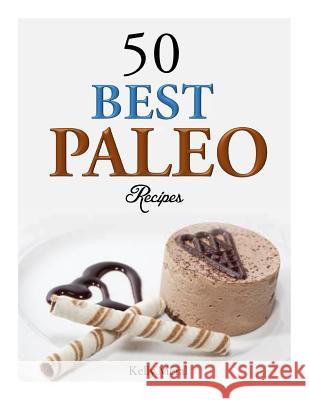 50 Best Paleo Recipes Kelly Meral 9781500430269 Createspace - książka