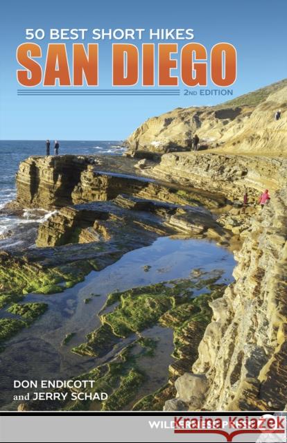 50 Best Short Hikes: San Diego Jerry Schad Don Endicott 9780899978802 Wilderness Press . . . - książka