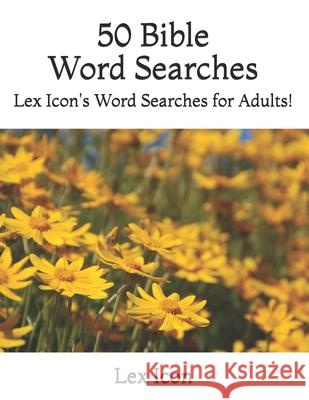 50 Bible Word Searches: Lex Icon's Word Searches for Adults! Lex Icon 9781724194541 Independently Published - książka