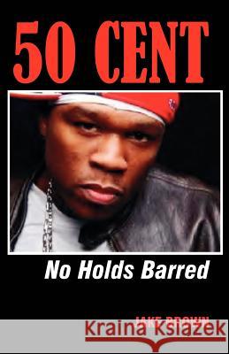 50 Cent - No Holds Barred Jake Brown 9780976773528 Colossus Books - książka