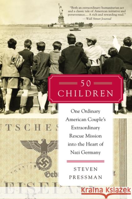 50 Children: One Ordinary American Couple's Extraordinary Rescue Mission Into the Heart of Nazi Germany Steven Pressman 9780062237484 Harper Paperbacks - książka