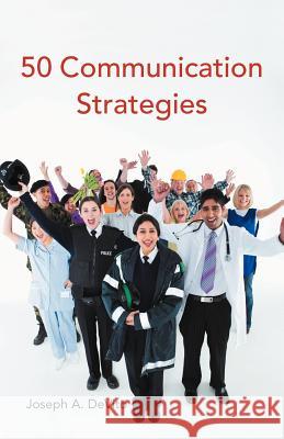 50 Communication Strategies Joseph A. DeVito 9781475956504 iUniverse.com - książka