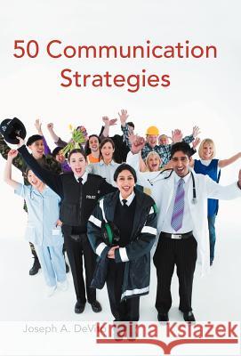 50 Communication Strategies Joseph A. DeVito 9781475956511 iUniverse.com - książka
