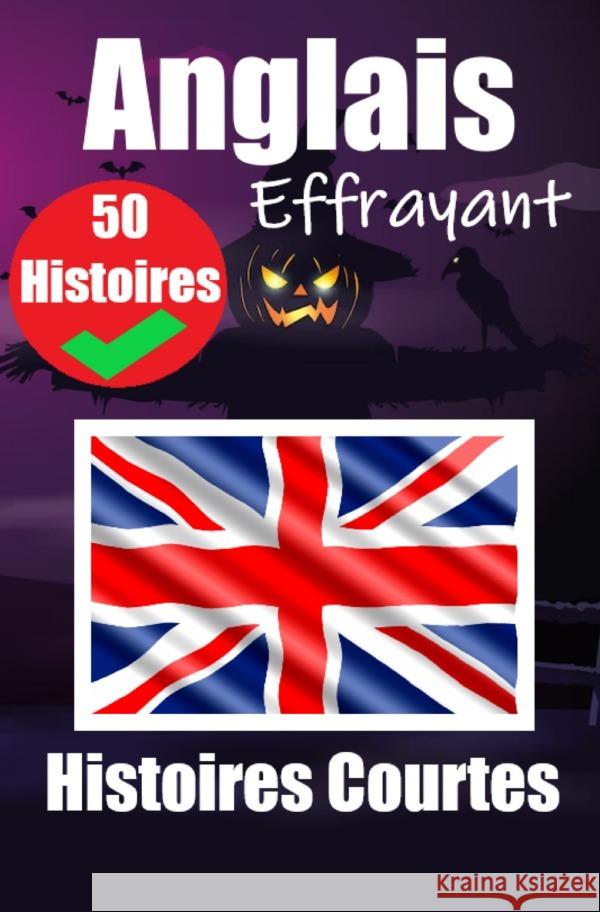 50 Courtes Histoires Effrayantes en Anglais : Un Voyage Bilingue en Anglais et en Français de Haan, Auke 9783758426117 epubli - książka