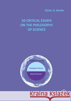 50 Critical Essays on the Philosophy of Science Victor A. Kanke 9789949748587 Eurasian Scientific Editions - książka