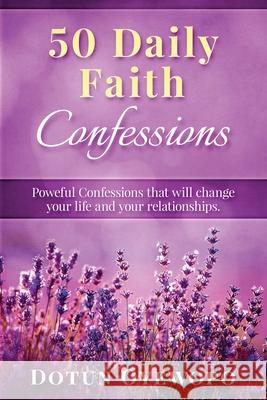 50 Daily Faith Confessions Dotun Oyewopo 9780648979210 Achievers World - książka