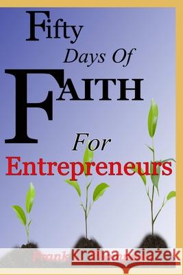 50 Days of Faith for Entrepreneurs Frank Thompson 9781312858442 Lulu.com - książka