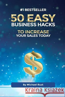 50 Easy Business Hacks to Increase Your Sales Today Michael Rust 9781527234000 Books to Read - książka