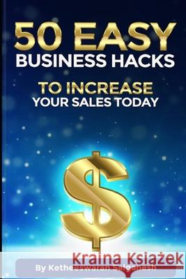 50 Easy Business Hacks to Increase Your Sales Today Brian Koz Shawn Casey Ketheeswaran Saiganesh 9781707812073 Independently Published - książka