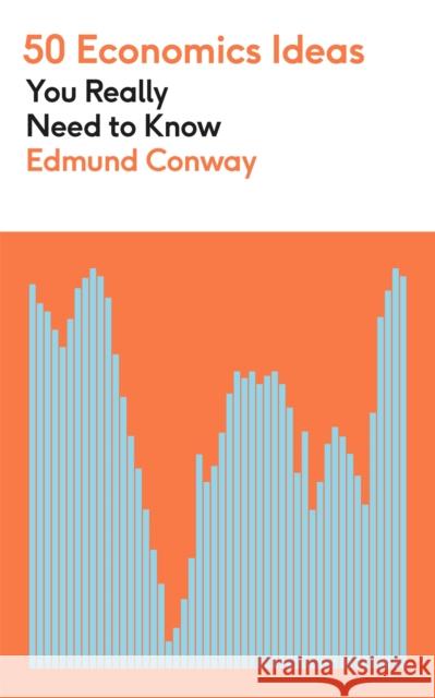 50 Economics Ideas You Really Need to Know Edmund Conway 9781529425130 Quercus Publishing - książka