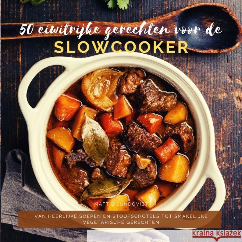 50 eiwitrijke gerechten voor de slowcooker Lundqvist, Mattis 9783347844124 BuchHörnchen-Verlag - książka